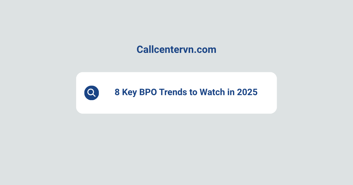 8 Key BPO Trends to Watch in 2025 | Thien Tu BPO